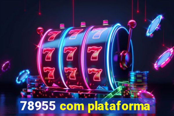 78955 com plataforma